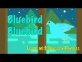 Learn with Nursery Rhymes Bluebird Bluebird