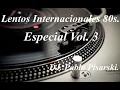 Download Lagu Lentos Internacionales 80s. Especial Vol. 3 DJ. Pablo Pisarski.