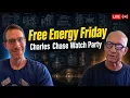 Free Energy Friday - Charles Chase Watch Party