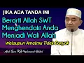 Download Lagu Jika Ada Tanda Ini, Berarti Allah Menghendaki Anda Menjadi Waliyullah || KH. Muhammad Bakhiet