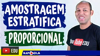 AMOSTRAGEM ESTRATIFICADA PROPORCIONAL ✅ INTRODUÇÃO À ESTATÍSTICA #10