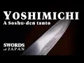 Download Lagu YOSHIMICHI - A flamboyant Soshu-den tanto by the Kyo-shodai