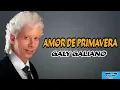 Amor de Primavera - Galy Galiano (Letra)