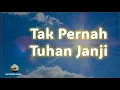 Download Lagu Tak Pernah Tuhan Janji