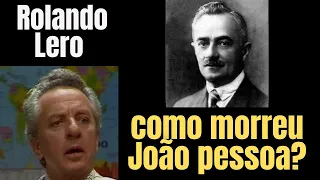 Rolando Lero Como morreu João Pessoa