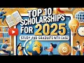 Top 10 2025 scholarship program Funded Scholarships Application Tips