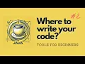 Java for Beginners - Where to Write Your First Code 2025