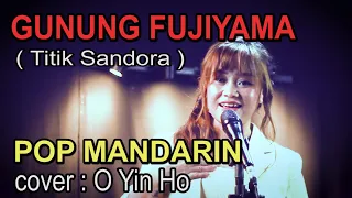 gunung fujiyama titik sandora cover by o yin ho