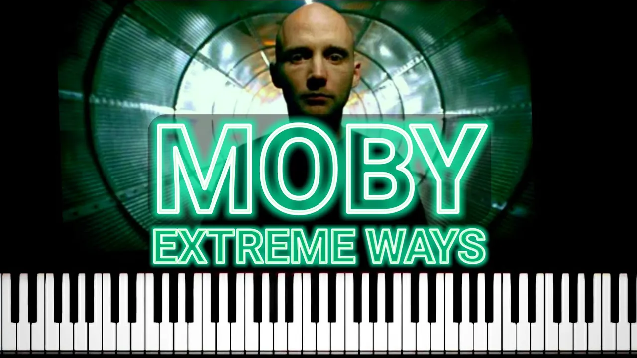 Moby - Extreme Ways (Piano Tutorial)