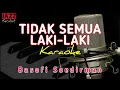 Download Lagu KARAOKE TIDAK SEMUA LAKI LAKI || Basofi Soedirman || Versi Korgpa50 ||