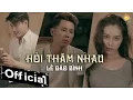 Download Lagu Hỏi Thăm Nhau - Lê Bảo Bình (MV 4K OFFICIAL)