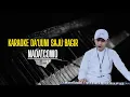 Download Lagu Karaoke Da'uuni Saju Bagir || Nada Cowo