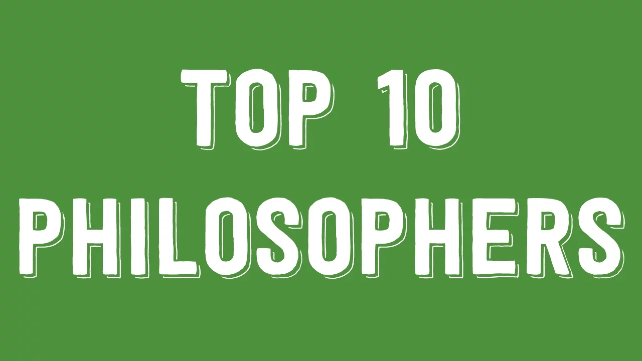 Top 10 Philosophers You Need to Know
