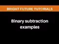 Binary Subtraction Examples