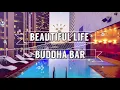 Buddha Bar Chillout - Beautiful Life (Orginal Mix)