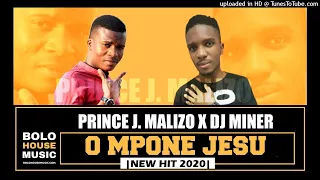 prince j malizo u0026 dj miner o mpone jesu new hit 2020 