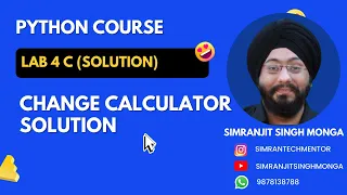 Lab 4c Change Calculator Solution Solution Python Program Simranjit Singh Monga