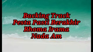 Download BACKINGTRACK||PESTA PASTI BERAKHIR||RHOMA IRAMA||NADA Am MP3