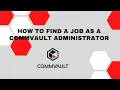 How to find a job as a Commvault administrator