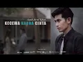 Download Lagu Syah Ariel Khan - Kecewa Karna Cinta (Official Music Video)