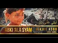 Download Lagu Abki 'Ala Syam - Masyaallaah Merinding Dengar Nasyid Terbaik Ini - Rikhie Asbo Official Video