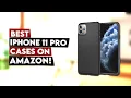 5 Best iPhone 11 Pro Cases On Amazon
