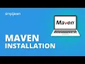 Maven Installation How To Install Maven On Windows Ubuntu Apache Maven Tutorial Simplilearn