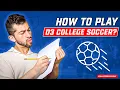 How to Play D3 College Soccer