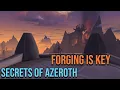 Reforging A Legend - Secrets of Azeroth 10 Forging is Key