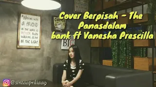 Download [COVER]  Berpisah - The Panasdalam Bank ft Vanesha Prescilla #dilan1991cover MP3