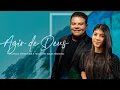 Download Lagu Carol Miranda e Wilian Nascimento - Agir de Deus (Ao Vivo) #MKNetwork