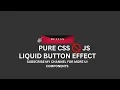 The ABSOLUTE BEST Way to Create Liquid Button Animation with Pure CSS