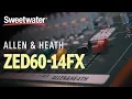 Allen Heath ZED60-14FX Mixer with USB and Effects Review