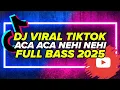 Download Lagu DJ VIRAL TIKTOK ACA ACA NEHI NEHI FULL BASS ‼️#djviral #remix #musikterbaru #musikhiburan #dj 