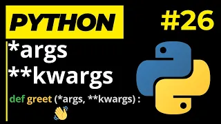 Python ARGS KWARGS Python tutorials for beginners Learn Python 26