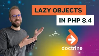 Lazy Objects in PHP 8 4 with Doctrine Step-by-Step Code Example