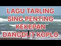 Download Lagu LAGU TARLING SING PENTING KEKEPAN DANGDUT KOPLO