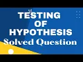 Testing hypothesis about mean of normal population with known standard deviation Solved Question