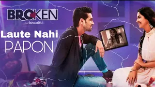 laute nahi full song papon yash narvekar broken but beautiful vikrant massey harleen