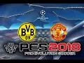 PES 2018 - UCL Final - Manchester United vs Borussia Dortmund - 1080p/60FPS