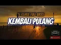 KEMBALI PULANG DJ REMIX FULL BASS