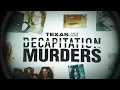 Texas True Crime Decapitation Murders Full Documentary