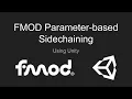 FMOD Parameter-based Sidechaining using Unity