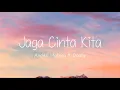 Download Lagu Andika Mahesa feat Dodhy - Jaga Cinta Kita (Lirik)