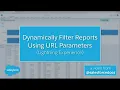 Dynamically Filter Reports Using URL Parameters Lightning Experience Salesforce