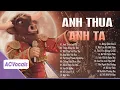 Lagu Top Hit Ca Sĩ Giấu Mặt Hay Nhất | Anh Ấy Tốt Hơn Anh À, Anh Ta Cũng Thương Em À... Anh Thua Anh Ta