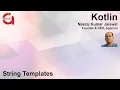 Kotlin String Templates