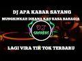 DJ APA KABAR SAYANG - MUNGKINKAH DISANA KAU RASA BAHAGIA ATAU MALAH SEBALIKNYA REMIX SLOW SANTUY