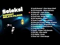 Lagu Seleksi Dangdut Indonesia Melayu Pilihan