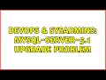 DevOps SysAdmins Mysql-Server-5 1 upgrade problem